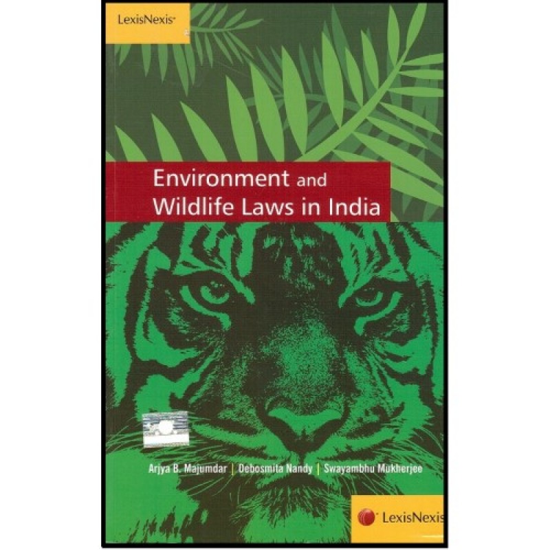 LexisNexis Environment Wildlife Laws In India For B S L L L B By 